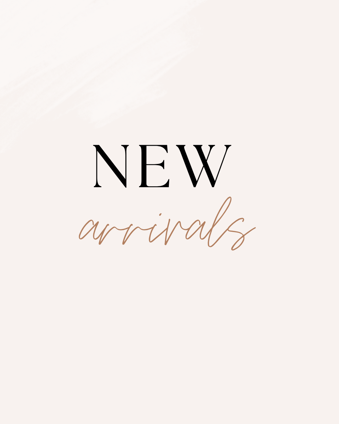 New Arrivals